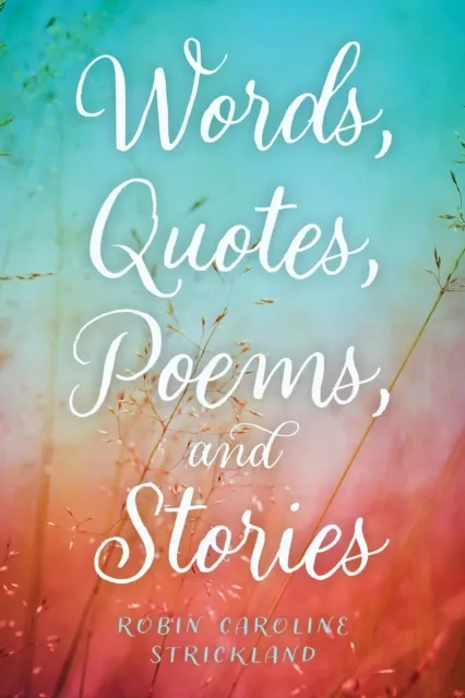 Words, Quotes, Poems, and Stories