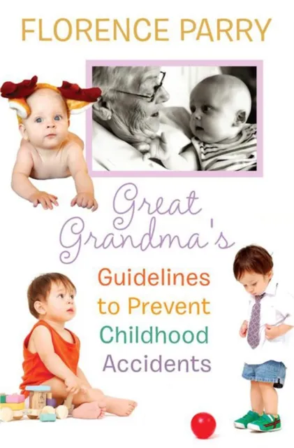 Great Grandma's Guidelines to Prevent Childhood Accidents