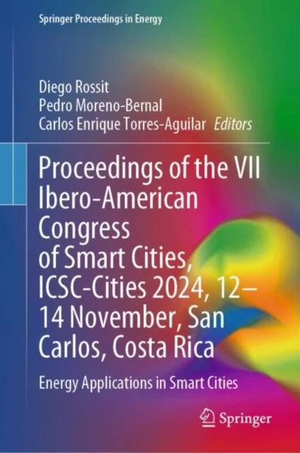 Proceedings of the VII Ibero-American Congress of Smart Cities, ICSC-Cities 2024, 12-14 November, San Carlos, Costa Rica