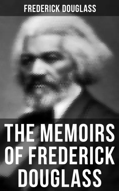 Memoirs of Frederick Douglass