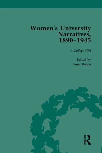 Women's University Narratives, 1890-1945, Part I Vol 3