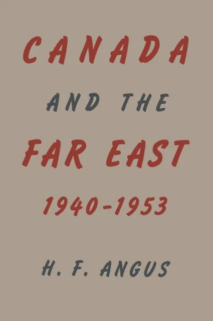 Canada and the Far East, 1940-1953