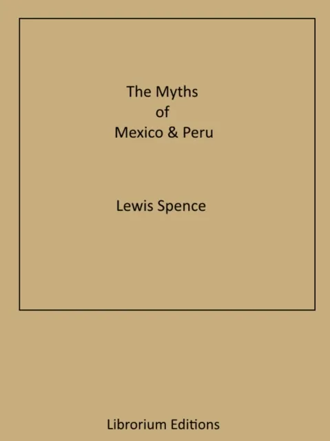 Myths of Mexico & Peru