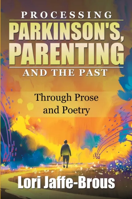 Processing Parkinson's, Parenting and the Past