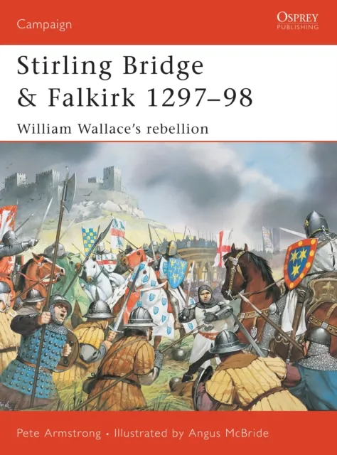 Stirling Bridge and Falkirk 1297 98