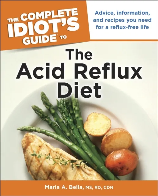 Complete Idiot's Guide to the Acid Reflux Diet