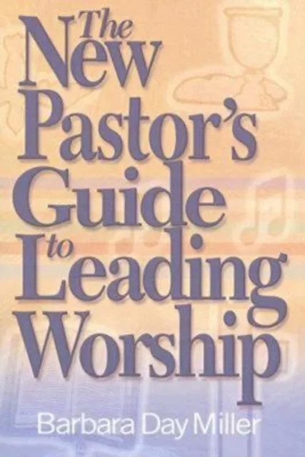 New Pastor's Guide to Leading Worship