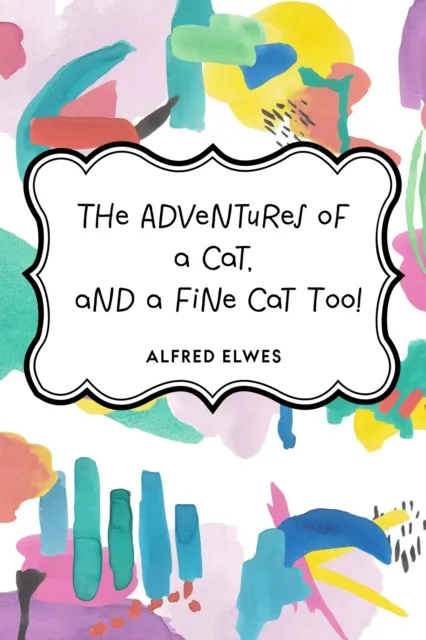 Adventures of a Cat, and a Fine Cat Too!