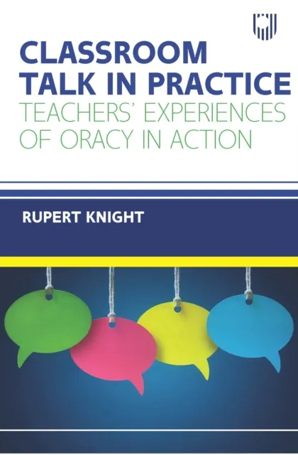 Classroom Talk in Practice Teachers' Experiences of Oracy in Action