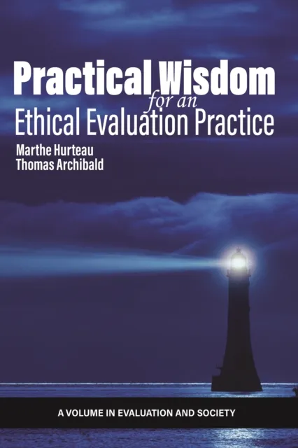 Practical Wisdom for an Ethical Evaluation Practice