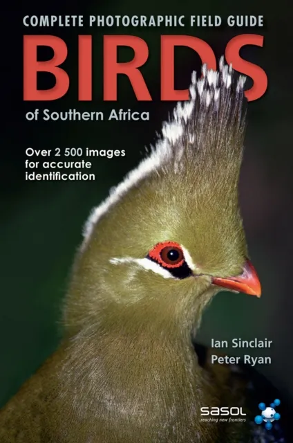 Complete Photographic Field Guide Birds of Southern Africa