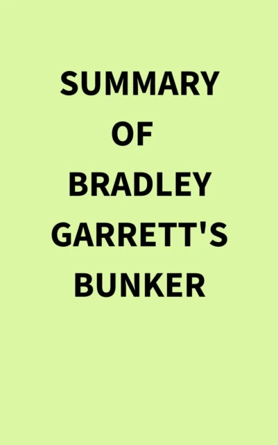 Summary of Bradley Garrett's Bunker