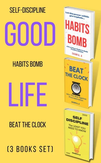 Good Life: Self-Discipline, Habits Bomb, Beat The Clock (3 books set)