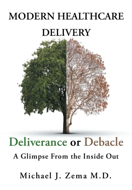 Modern Healthcare Delivery, Deliverance or Debacle