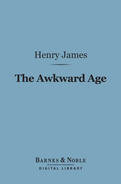 Awkward Age (Barnes & Noble Digital Library)