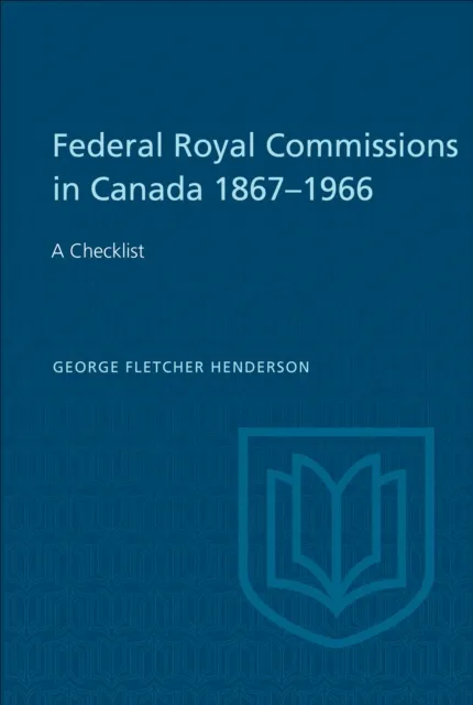 Federal Royal Commissions in Canada 1867-1966