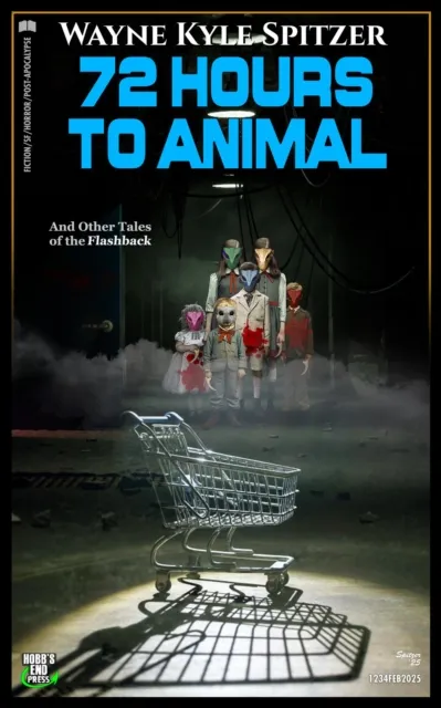 72 Hours to Animal and Other Tales of the Flashback