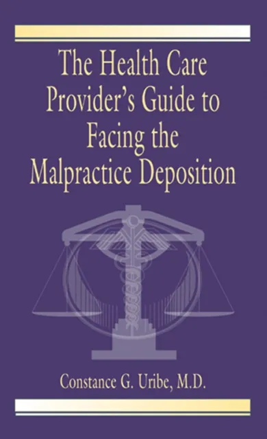 Health Care Provider's Guide to Facing the Malpractice Deposition