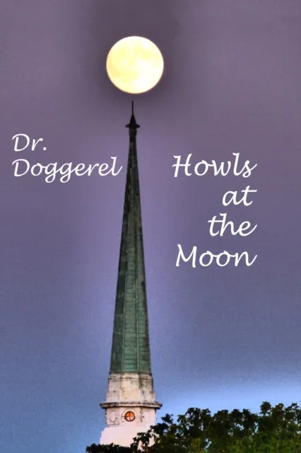 Dr. Doggerel Howls At the Moon