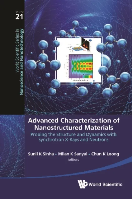 Advanced Characterization Of Nanostructured Materials: Probing The Structure And Dynamics With Synchrotron X-rays And Neutrons