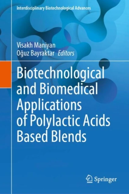 Biotechnological and Biomedical Applications of Polylactic Acids Based Blends