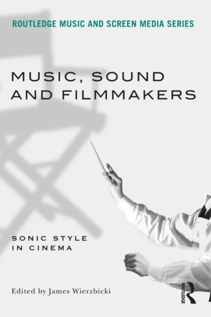 Music, Sound and Filmmakers