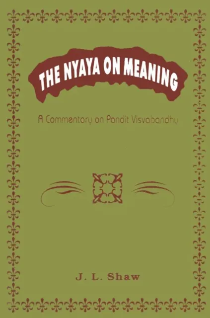 Nyaya on Meaning:A Commentary on Pandit Visvabandhu