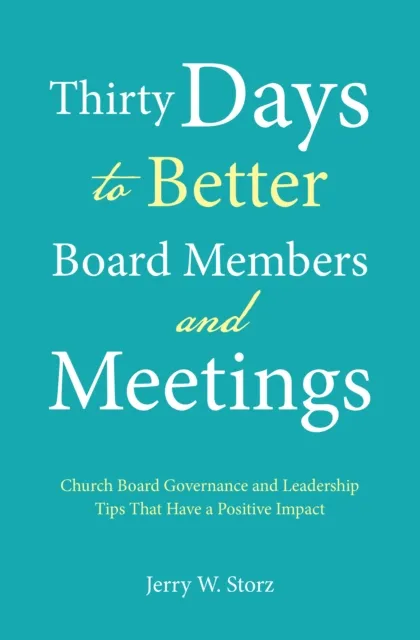 Thirty Days to Better Board Members and Meetings