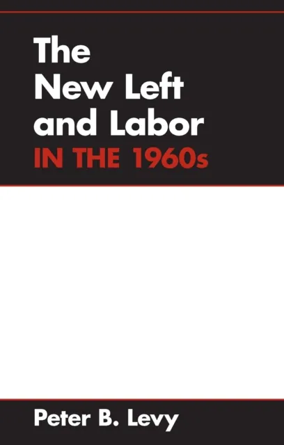 New Left and Labor in 1960s