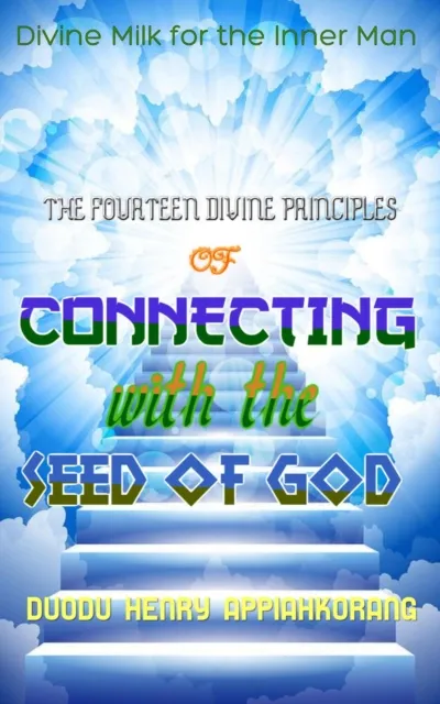 Fourteen Divine Principles of Connecting with the Seed of God