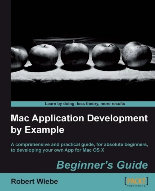 Mac Application Development by Example: Beginner's Guide
