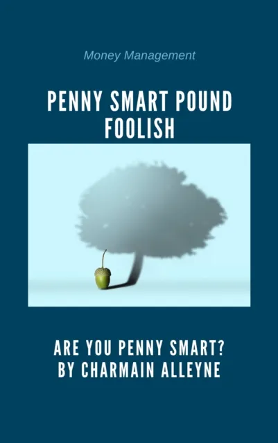 Penny Smart Pound Foolish: Are You Penny Smart?