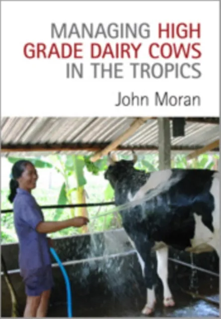 Managing High Grade Dairy Cows in the Tropics