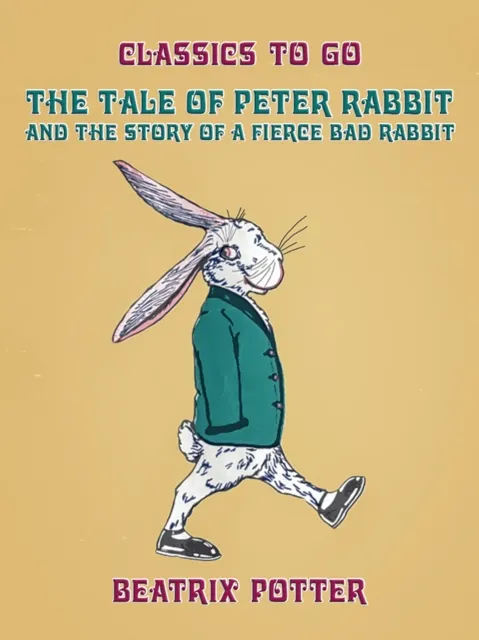 Tale of Peter Rabbit and The Story of a Fierce Bad Rabbit