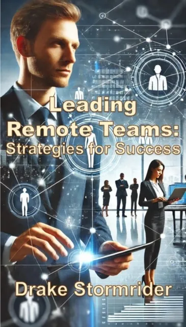 Leading Remote Teams: Strategies for Success