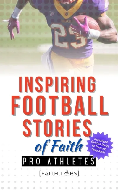 Inspiring Football Stories of Faith from Pro Athletes