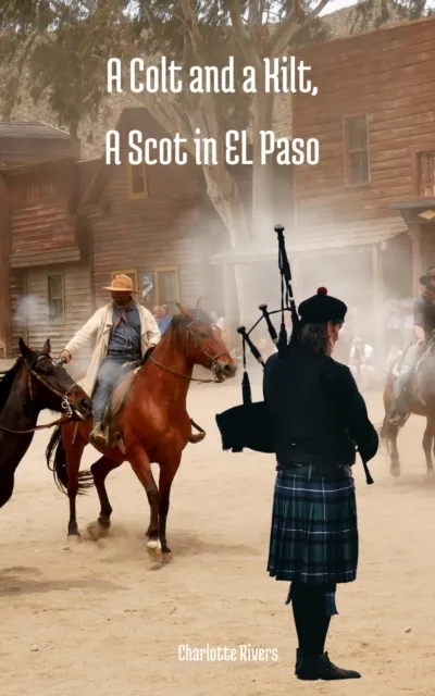 Colt and a Kilt, A Scot in EL Paso