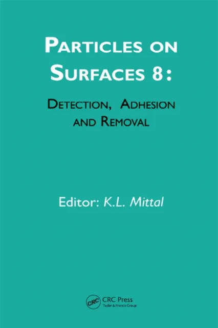 Particles on Surfaces: Detection, Adhesion and Removal, Volume 8