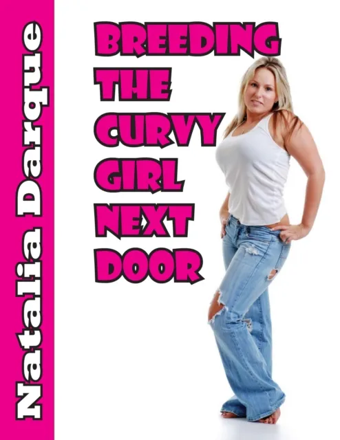 Breeding the Curvy Girl Next Door