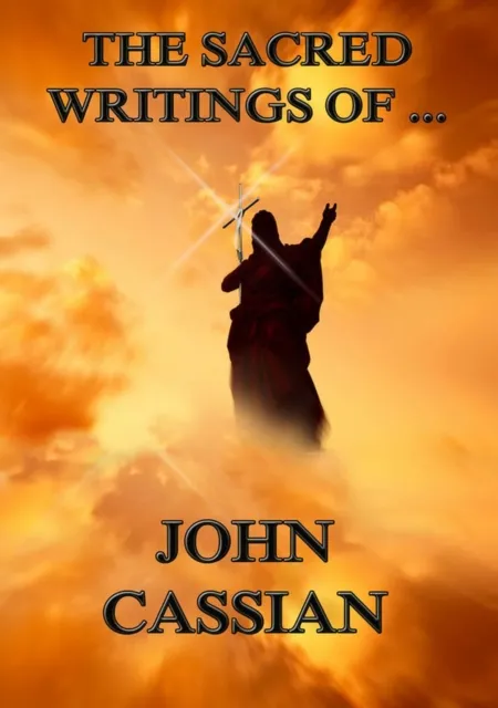 Sacred Writings of John Cassian
