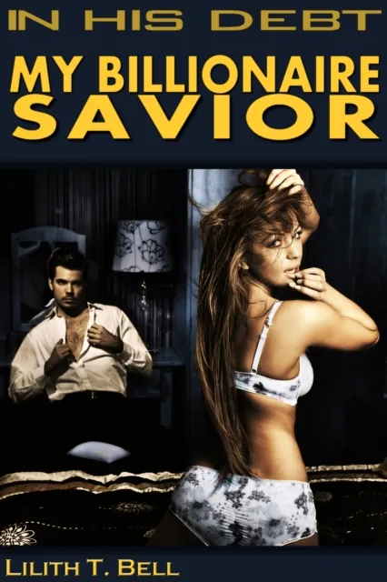 My Billionaire Savior: In His Debt
