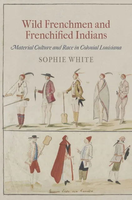 Wild Frenchmen and Frenchified Indians
