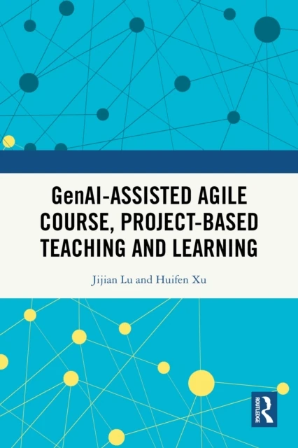 GenAI-assisted Agile Course, Project-Based Teaching and Learning