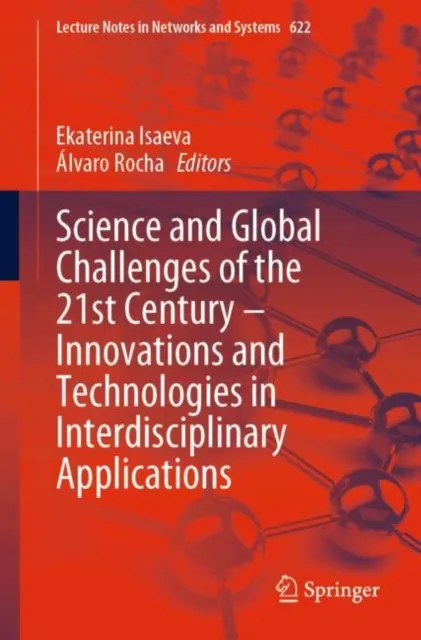 Science and Global Challenges of the 21st Century - Innovations and Technologies in Interdisciplinary Applications