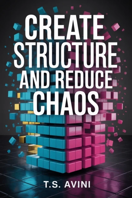 Create Structure and Reduce Chaos