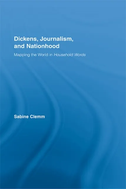 Dickens, Journalism, and Nationhood