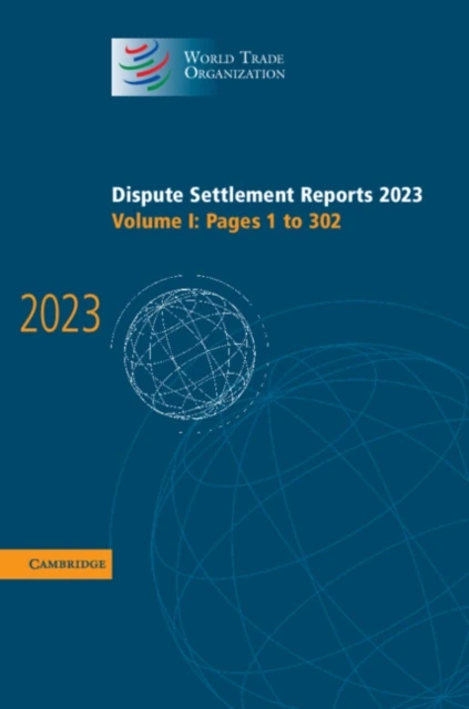Dispute Settlement Reports 2023: Volume 1, Pages 1-302