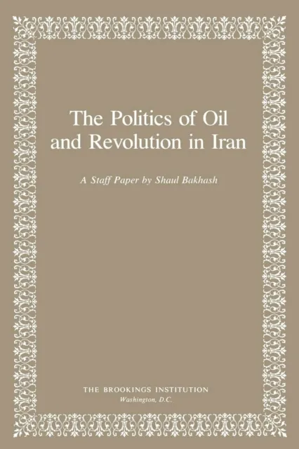 Politics of Oil and Revolution in Iran