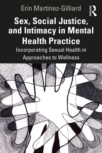 Sex, Social Justice, and Intimacy in Mental Health Practice