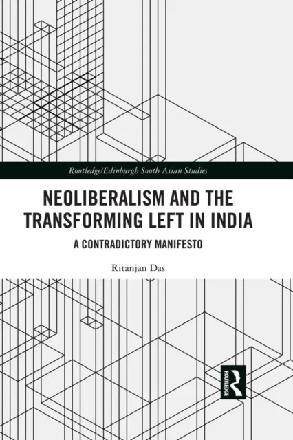 Neoliberalism and the Transforming Left in India